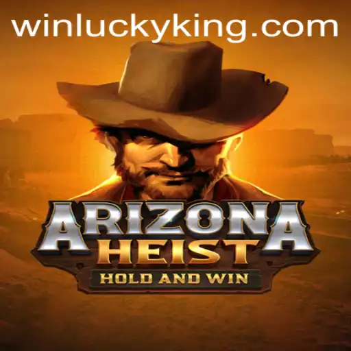 Exploring ArizonaHeist: The Thrilling World of LuckyKing