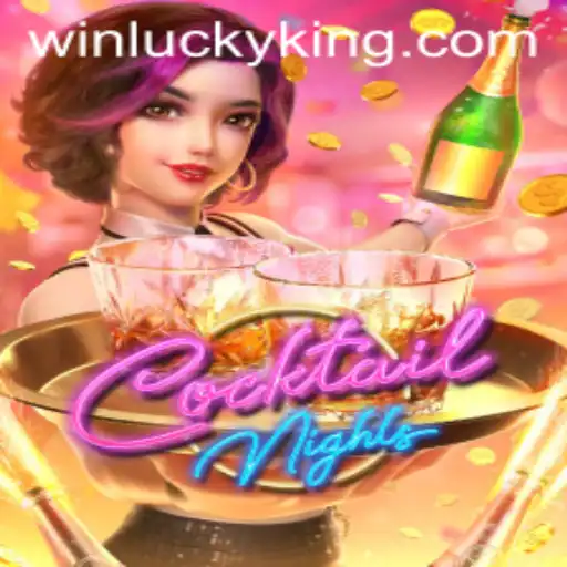 Unveiling the Thrills of CocktailNights: A Deep Dive into LuckyKing Casino Experience