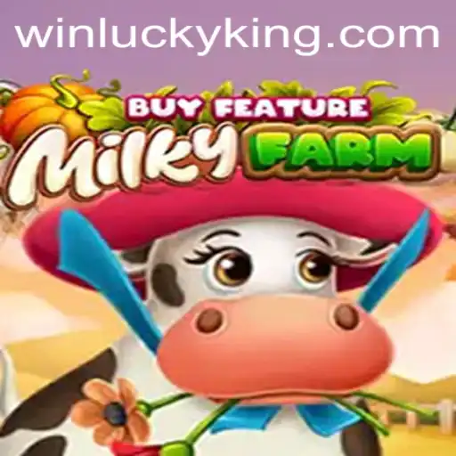 Discovering the Enchanting World of MilkyFarmBuyFeature with LuckyKing